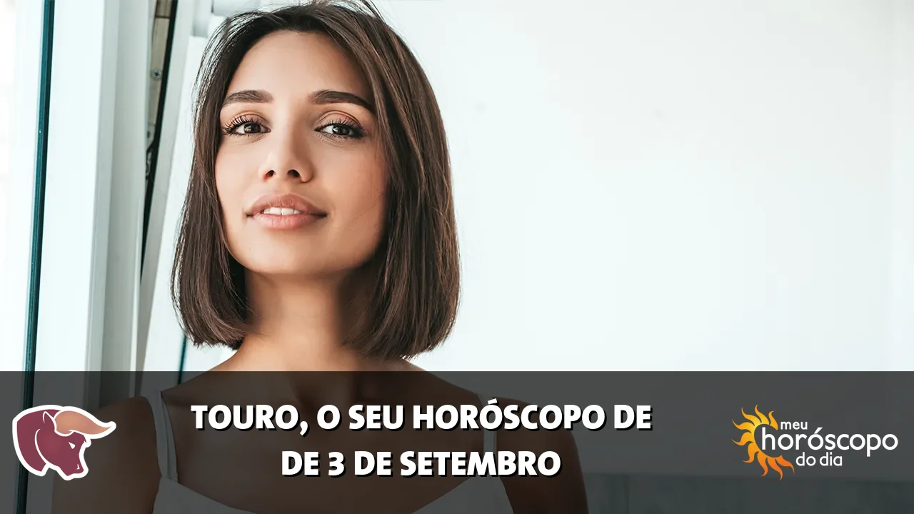 Horóscopo de Touro de quinta-feira, 3 de setembro de 2026