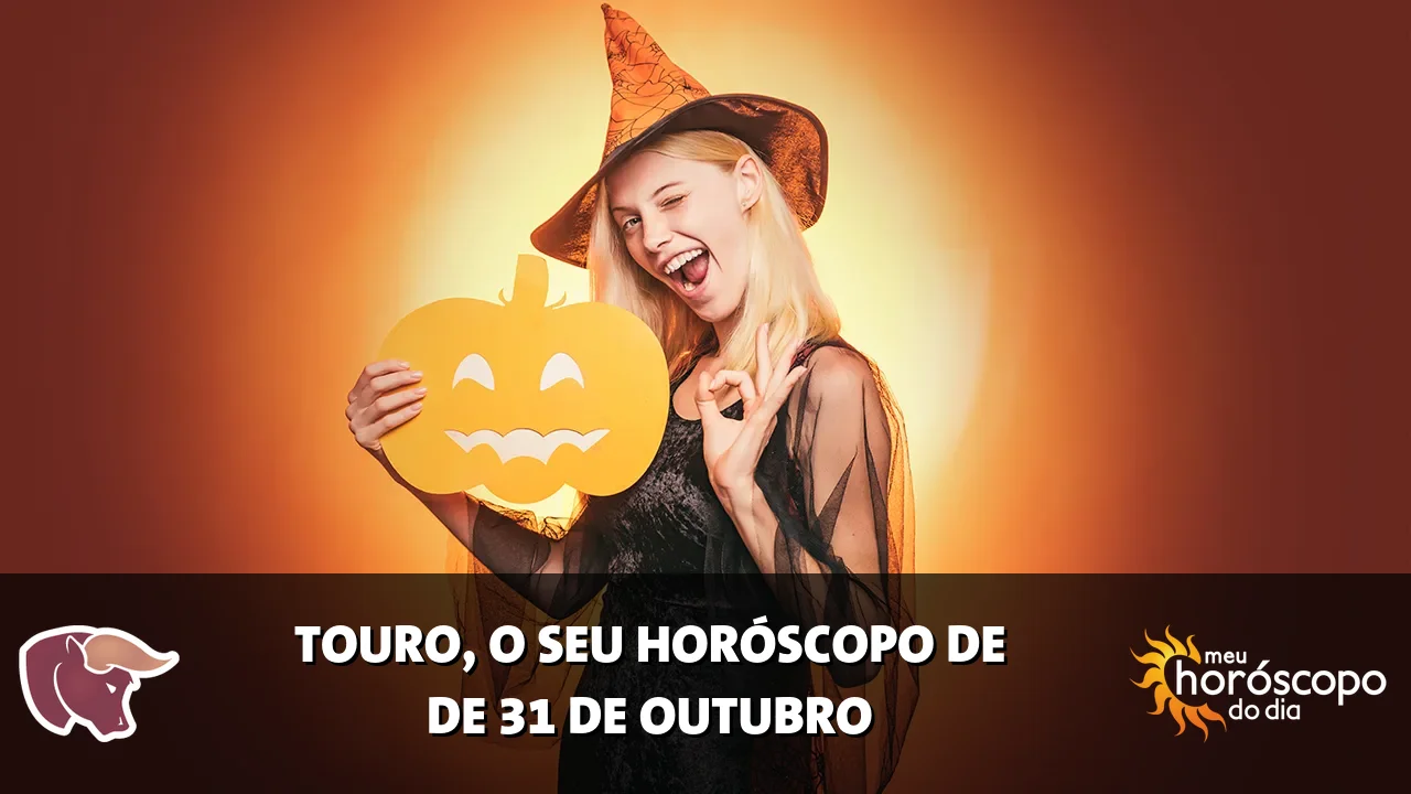 Horóscopo de Touro de sábado, 31 de outubro de 2026