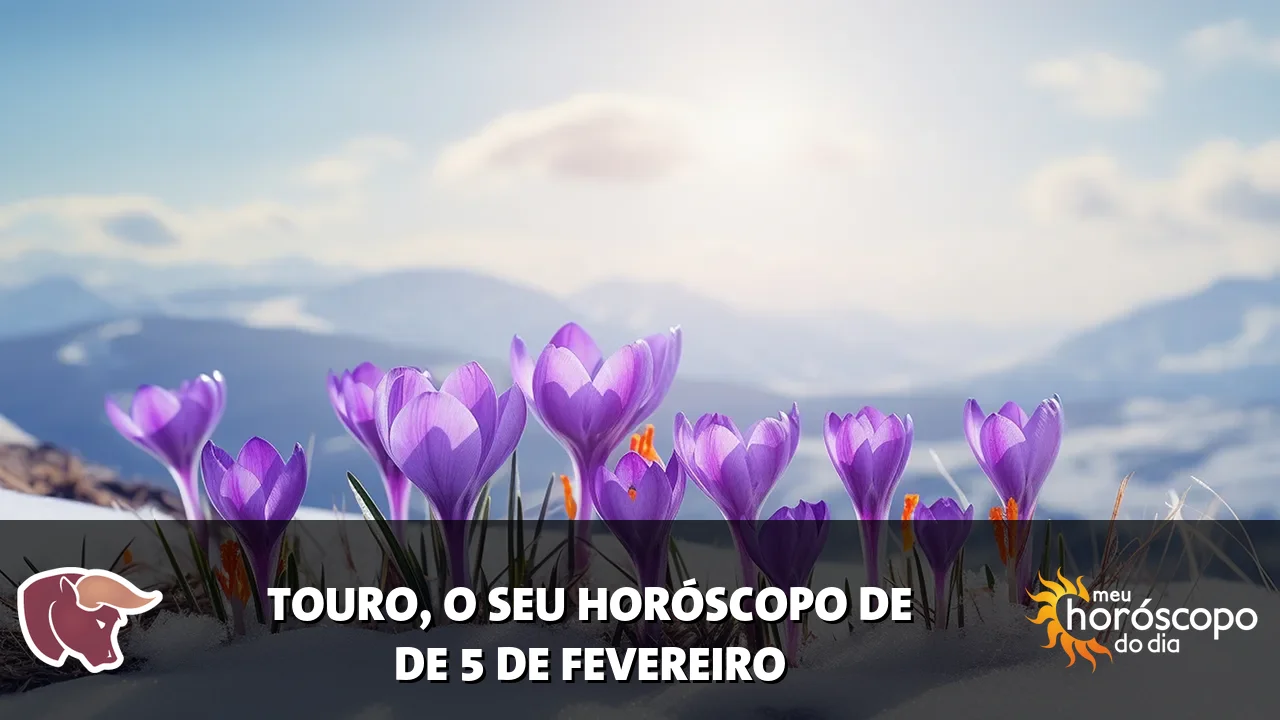 Horóscopo de Touro de quinta-feira, 5 de fevereiro de 2026
