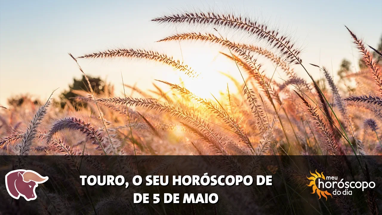Horóscopo de Touro de terça-feira, 5 de maio de 2026