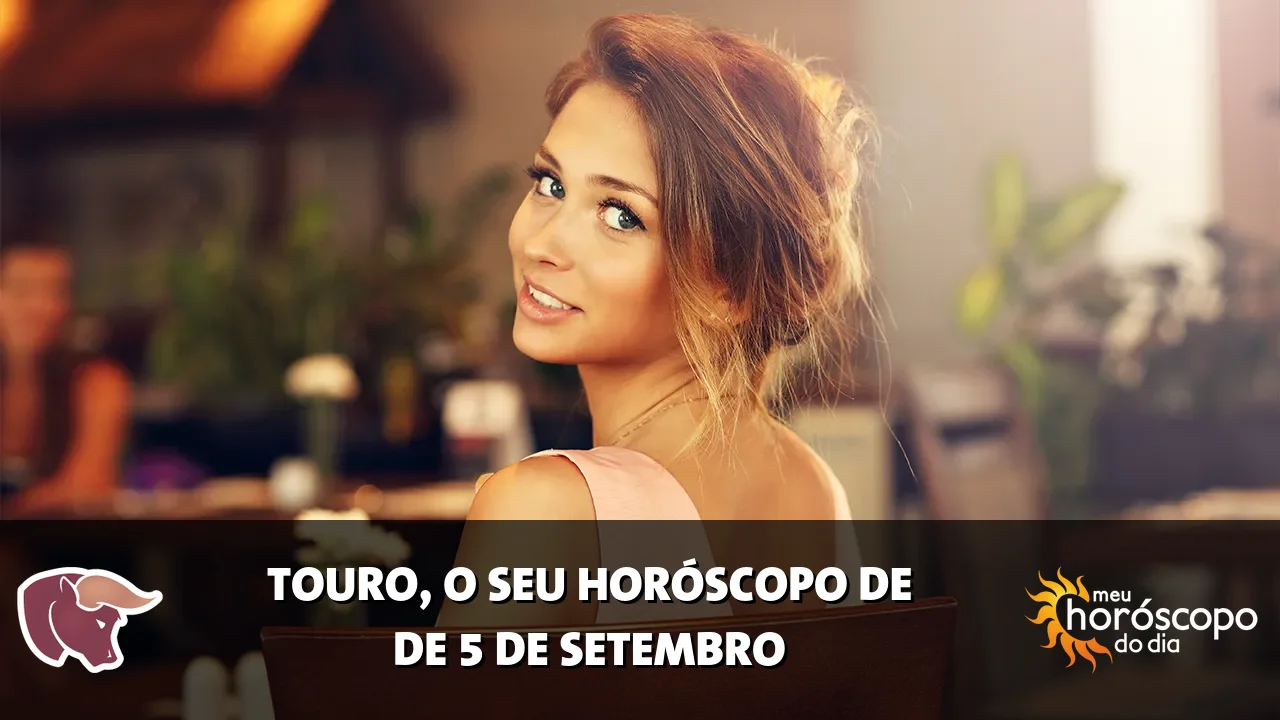 Horóscopo de Touro de sábado, 5 de setembro de 2026
