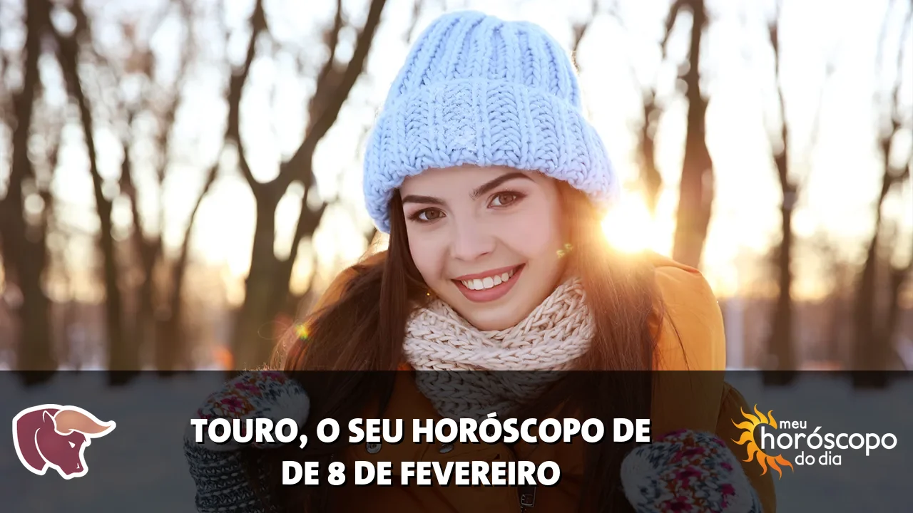 Horóscopo de Touro de domingo, 8 de fevereiro de 2026