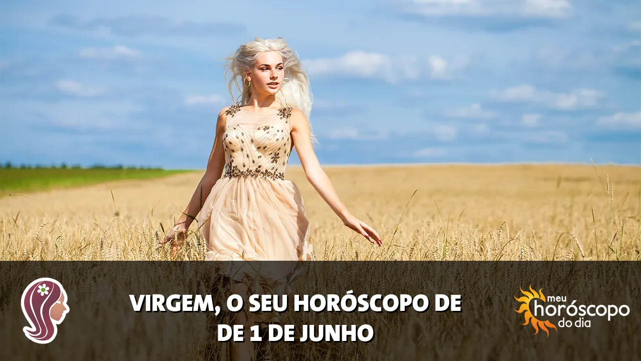 Horóscopo de Virgem de segunda-feira, 1 de junho de 2026