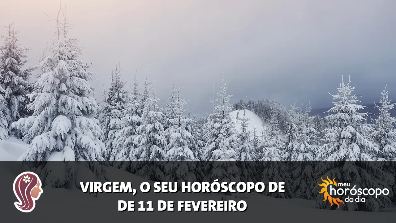 Horóscopo de Virgem de quarta-feira, 11 de fevereiro de 2026
