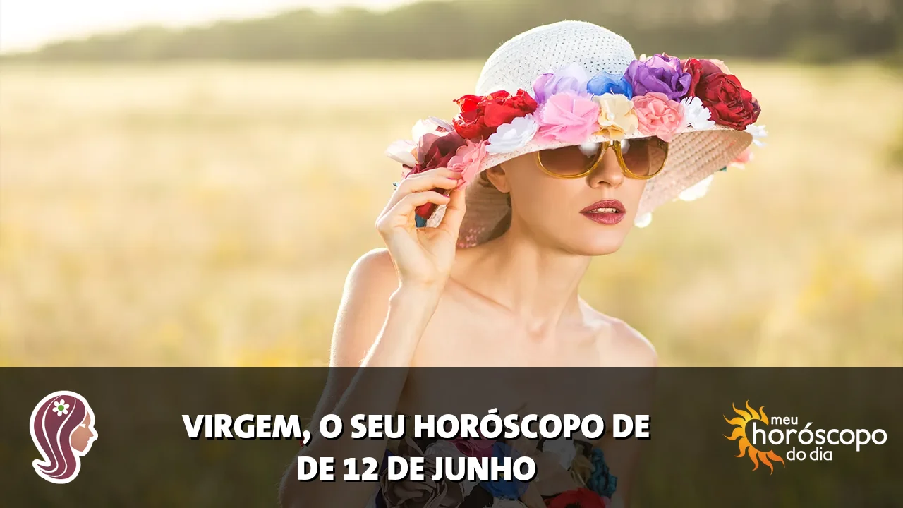 Horóscopo de Virgem de sexta-feira, 12 de junho de 2026