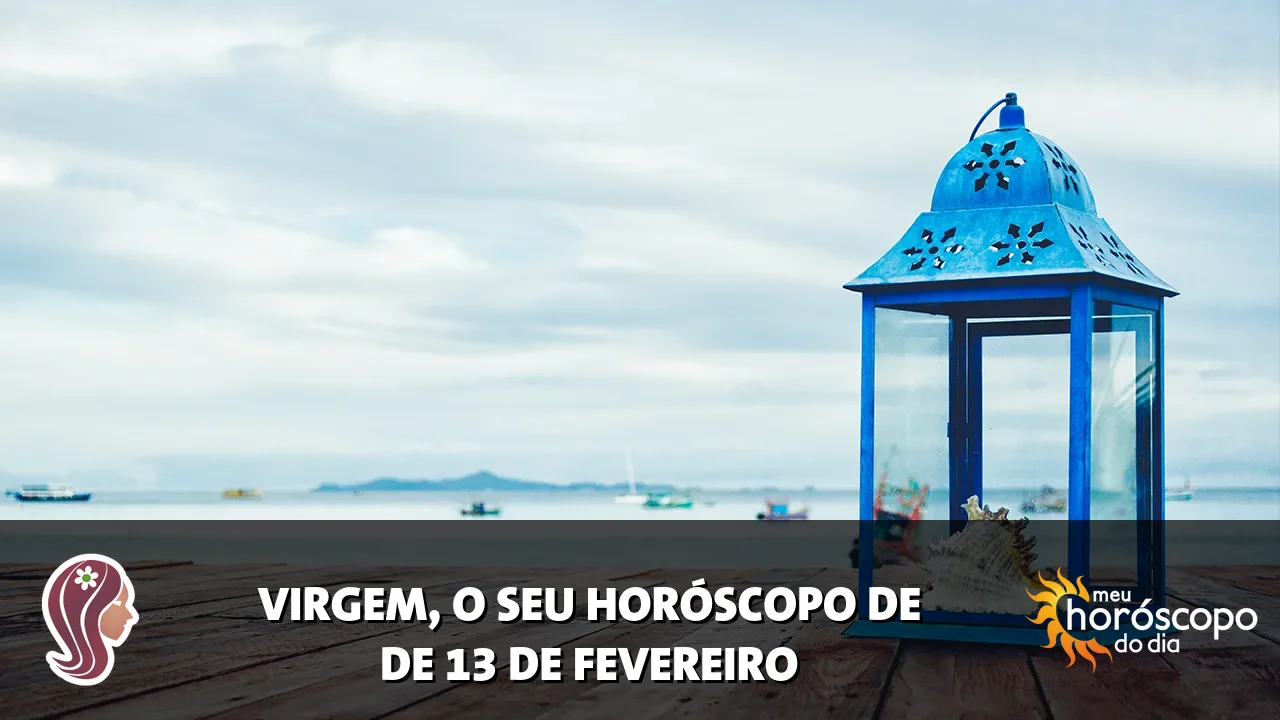 Horóscopo de Virgem de sexta-feira, 13 de fevereiro de 2026