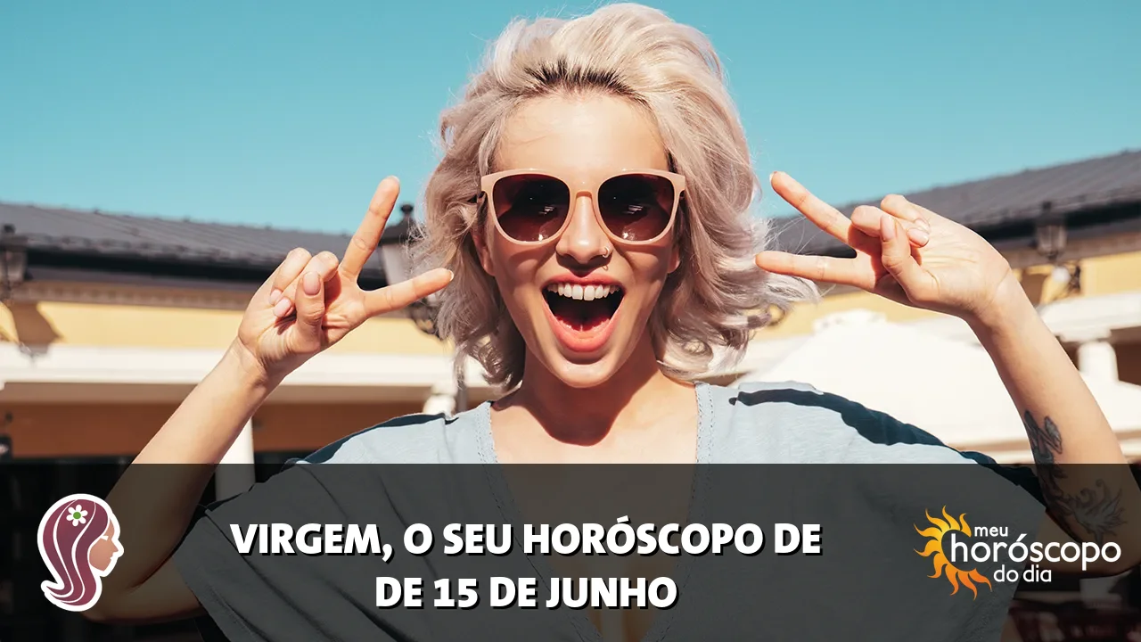 Horóscopo de Virgem de segunda-feira, 15 de junho de 2026