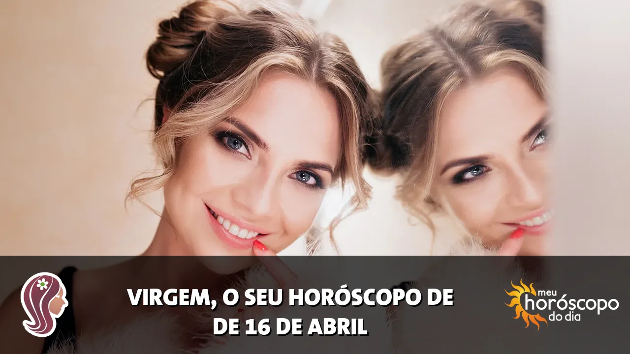 Horóscopo de Virgem de quinta-feira, 16 de abril de 2026