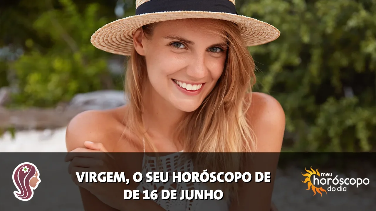 Horóscopo de Virgem de terça-feira, 16 de junho de 2026