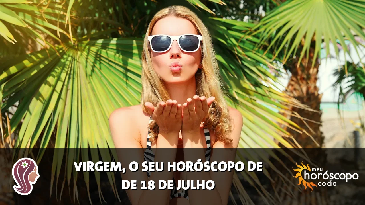 Horóscopo de Virgem de sábado, 18 de julho de 2026