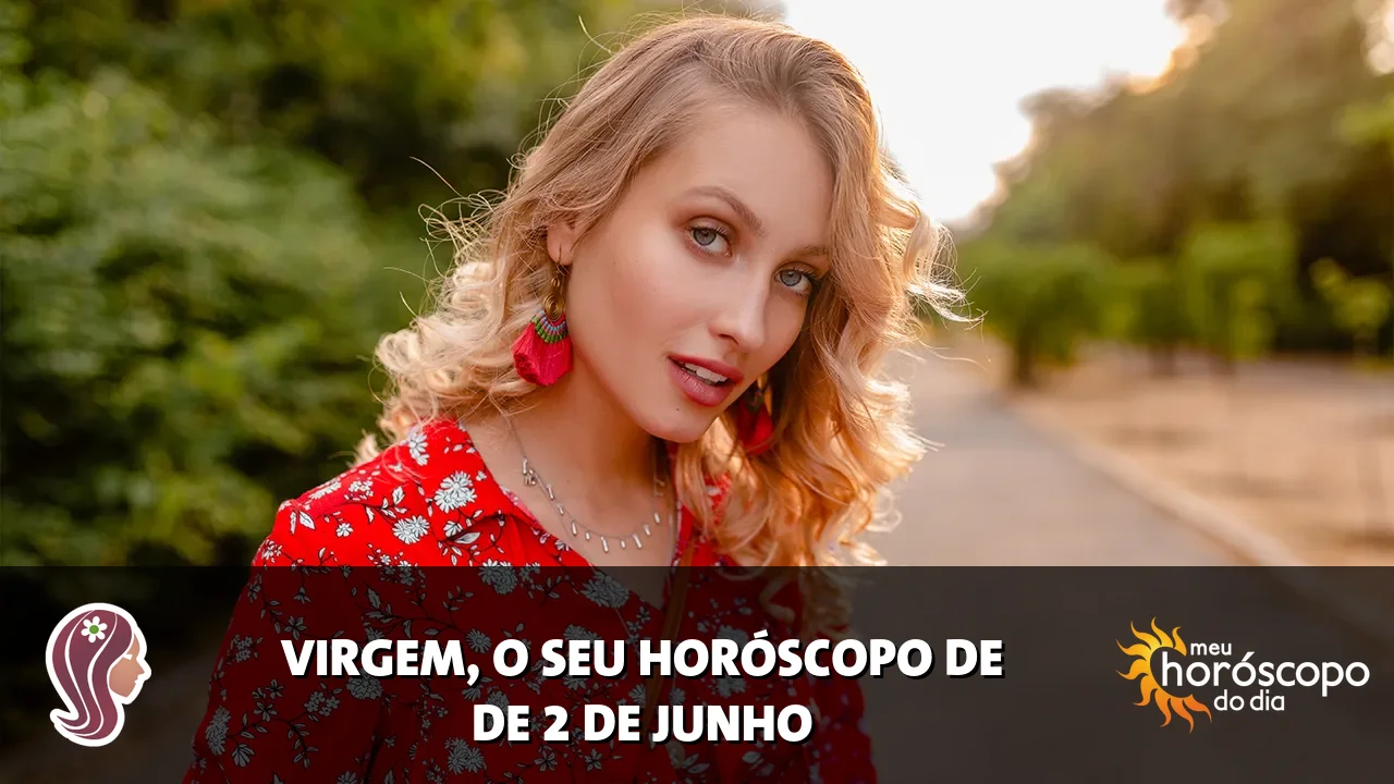 Horóscopo de Virgem de terça-feira, 2 de junho de 2026