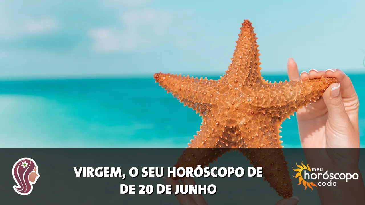 Horóscopo de Virgem de sábado, 20 de junho de 2026