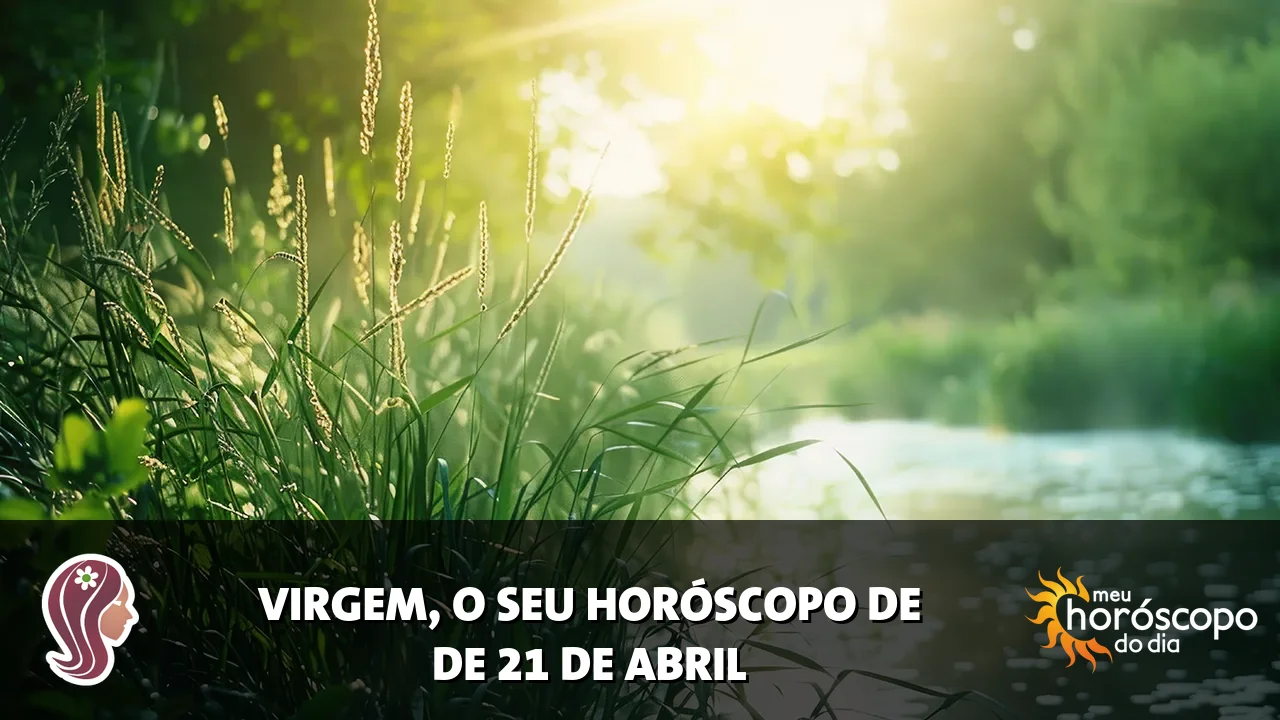 Horóscopo de Virgem de terça-feira, 21 de abril de 2026