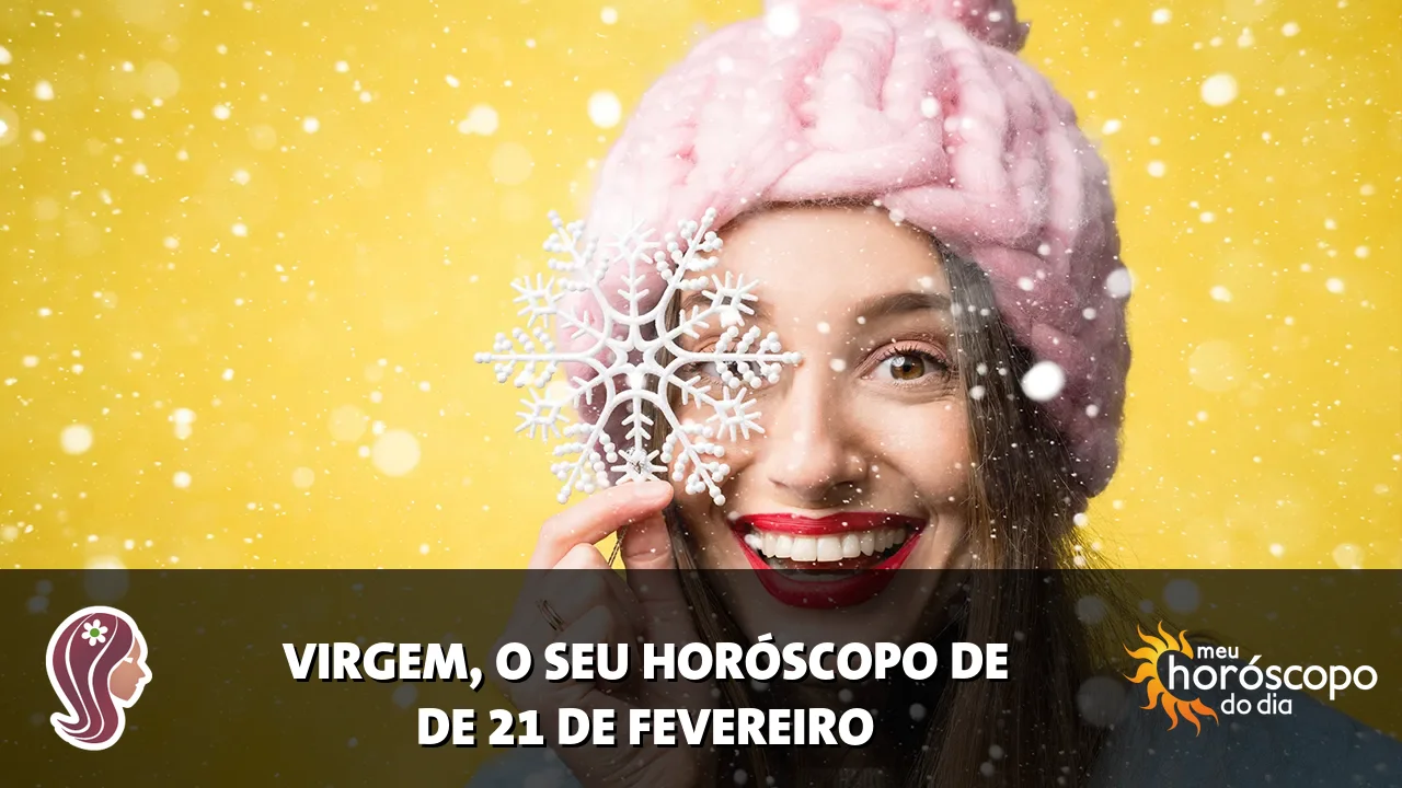 Horóscopo de Virgem de sábado, 21 de fevereiro de 2026