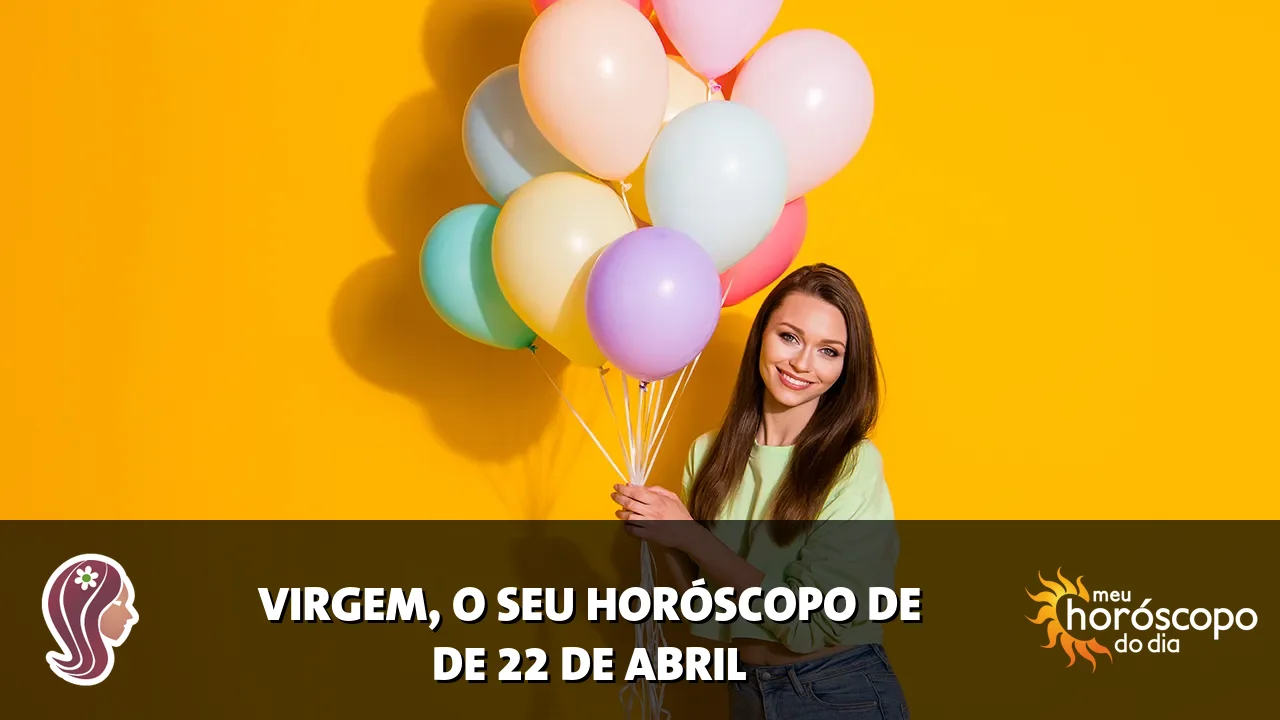 Horóscopo de Virgem de quarta-feira, 22 de abril de 2026