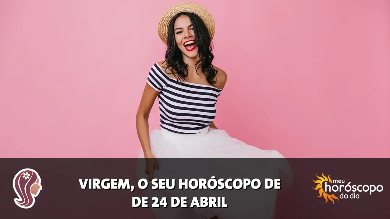 Horóscopo de Virgem de sexta-feira, 24 de abril de 2026