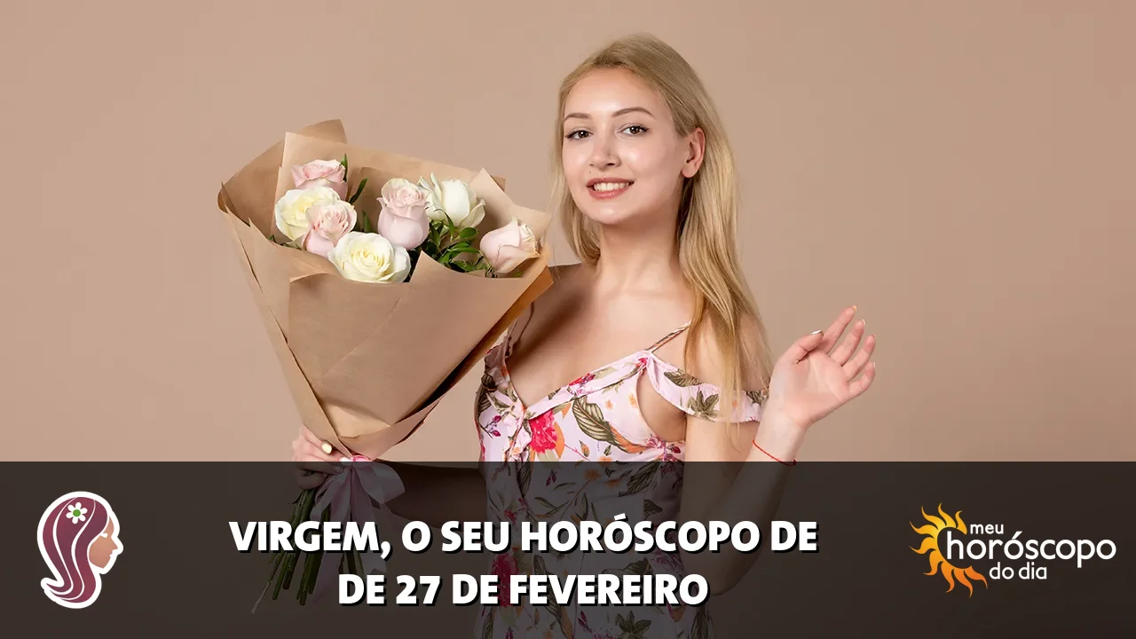 Horóscopo de Virgem de sexta-feira, 27 de fevereiro de 2026