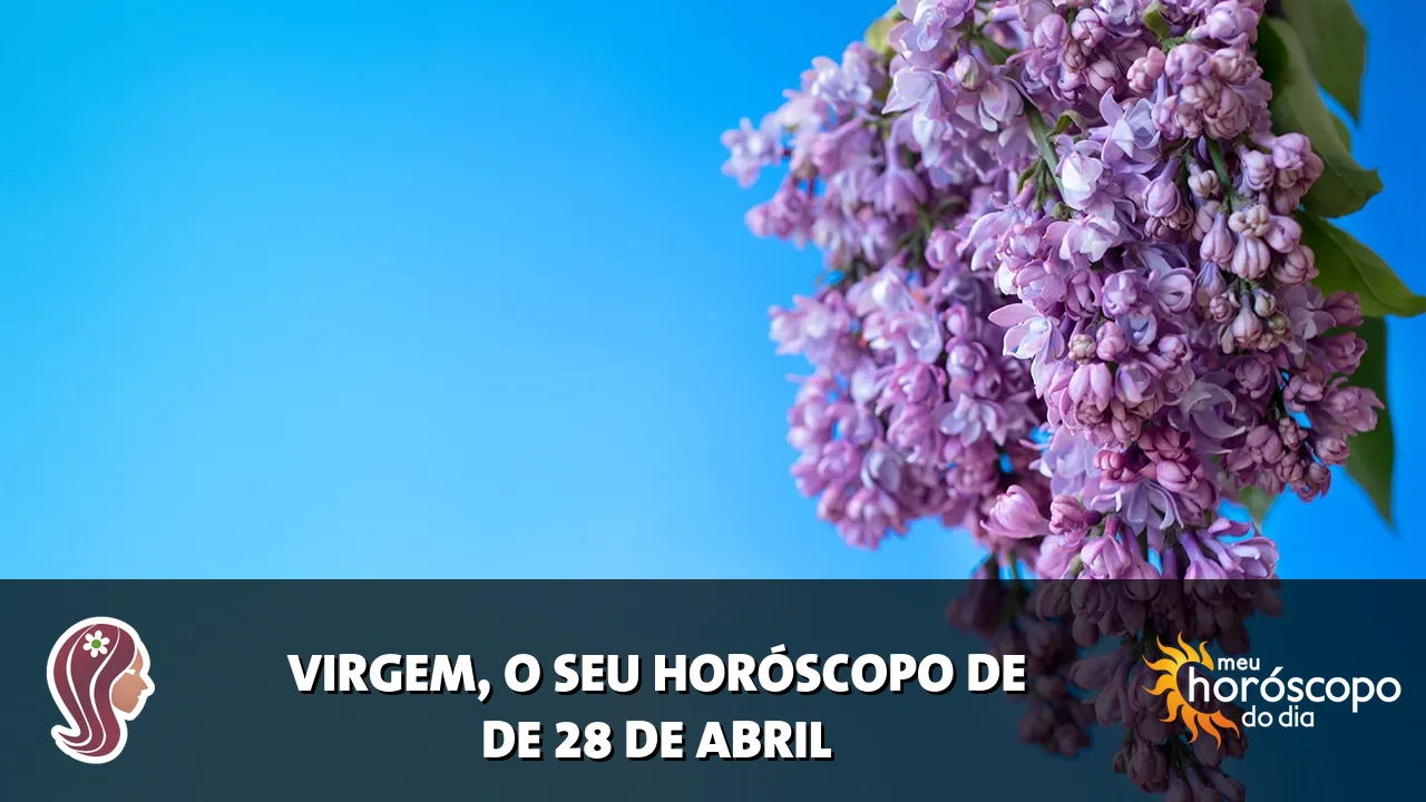 Horóscopo de Virgem de terça-feira, 28 de abril de 2026