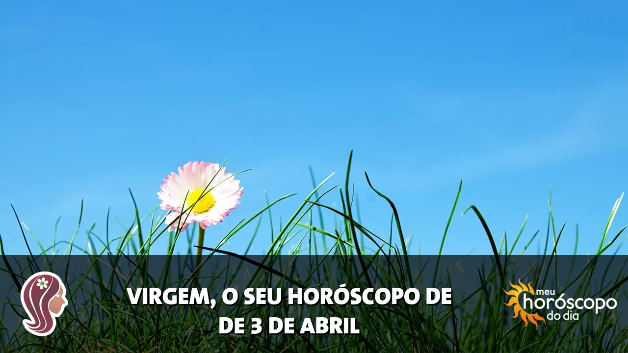 Horóscopo de Virgem de sexta-feira, 3 de abril de 2026