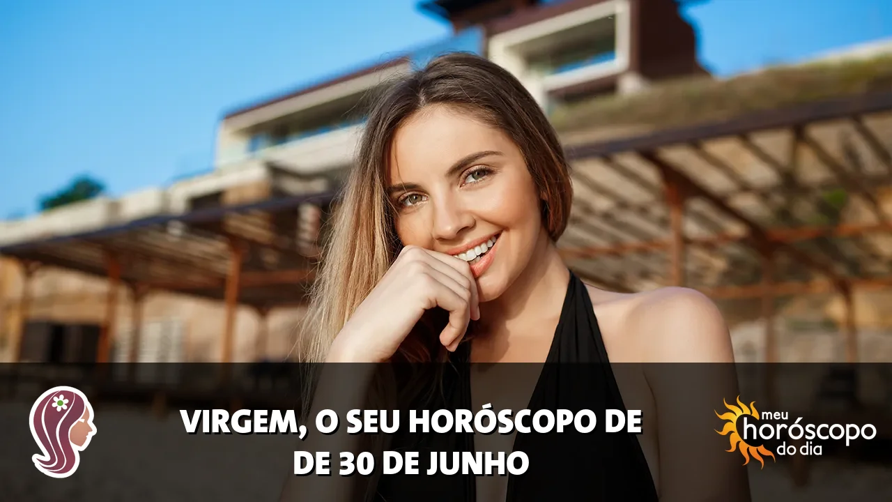 Horóscopo de Virgem de terça-feira, 30 de junho de 2026