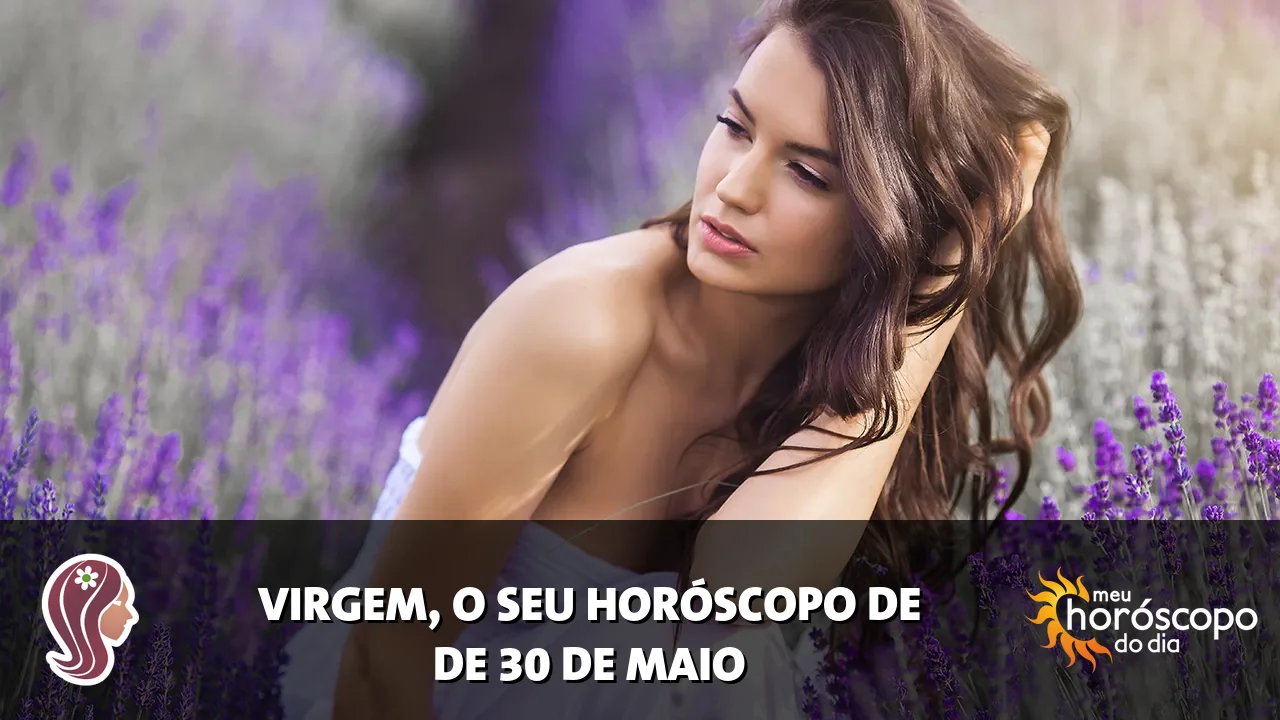 Horóscopo de Virgem de sábado, 30 de maio de 2026