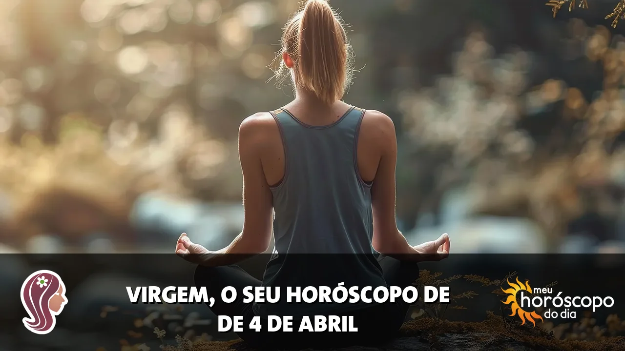 Horóscopo de Virgem de sábado, 4 de abril de 2026