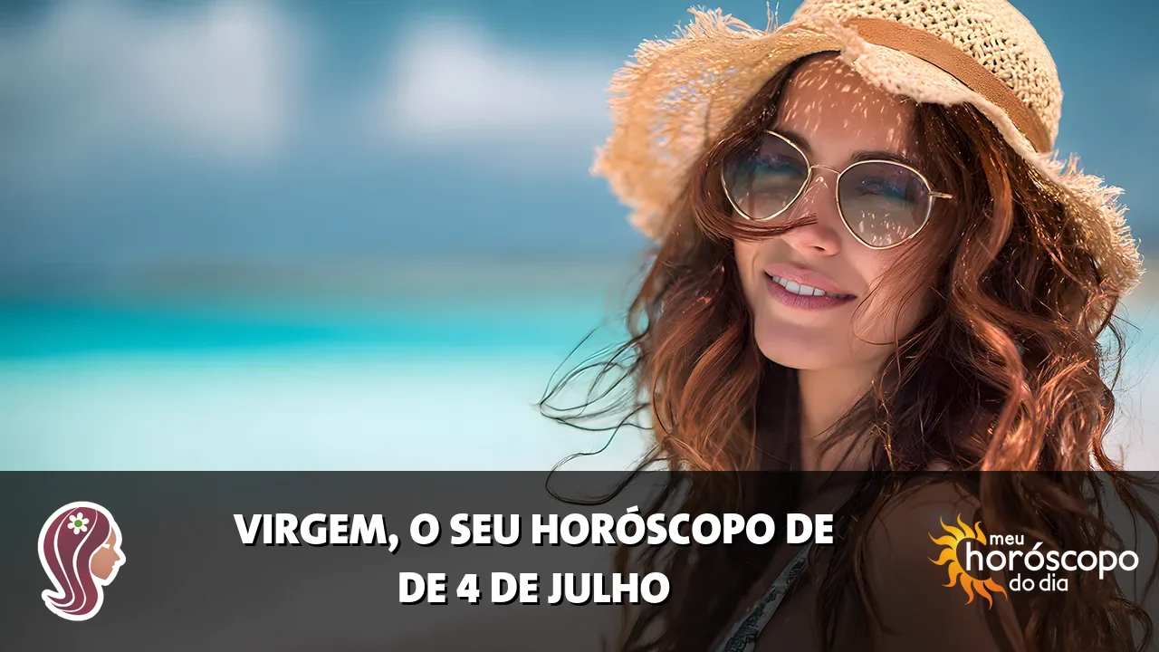 Horóscopo de Virgem de sábado, 4 de julho de 2026
