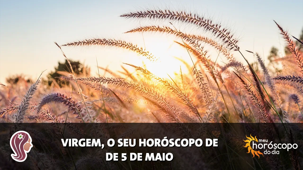 Horóscopo de Virgem de terça-feira, 5 de maio de 2026